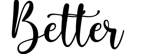Better