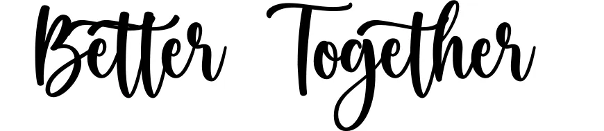 Better Together
