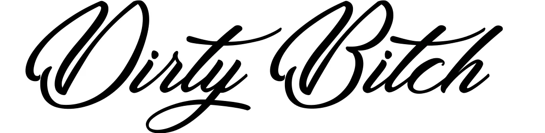 Dirty Bitch