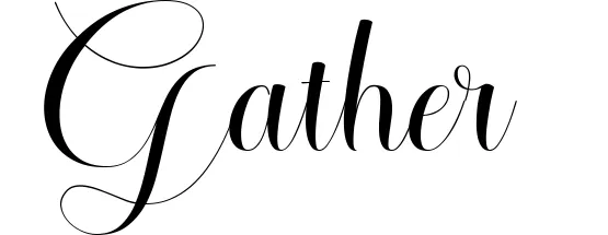 Gather