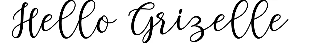 Hello Grizelle