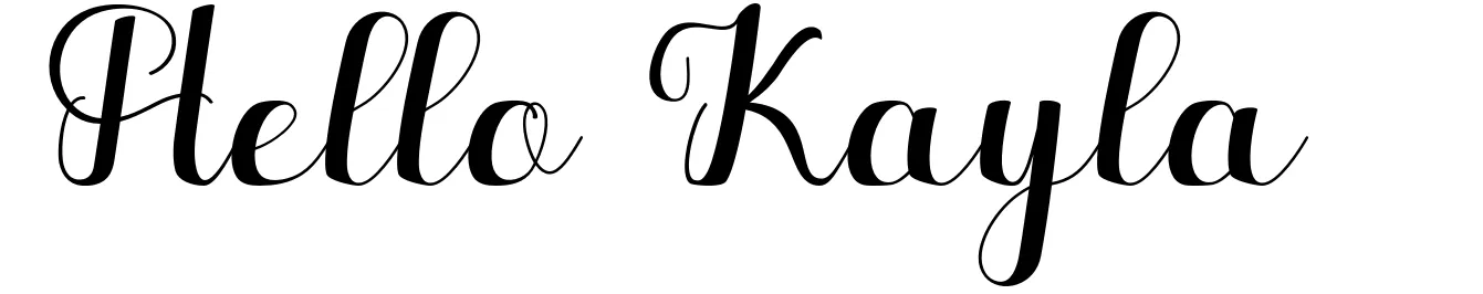 Hello Kayla