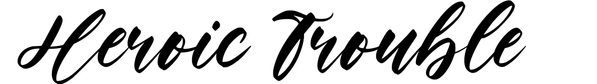 Heroic Trouble