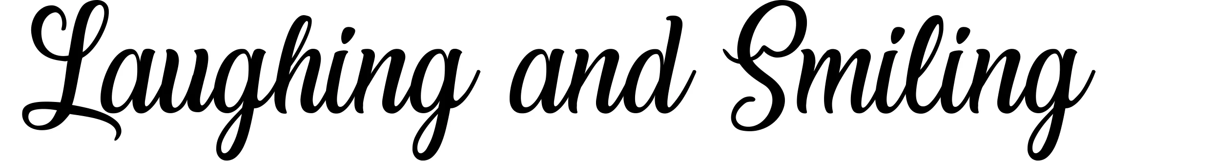 Laughing and Smiling