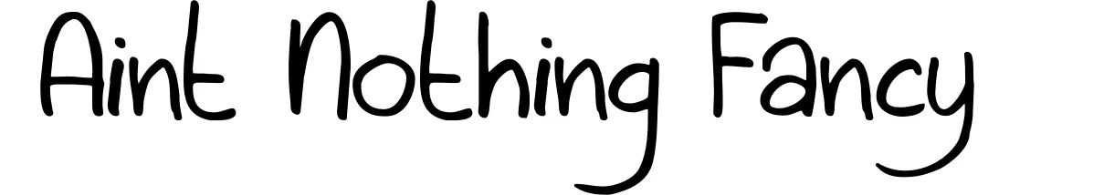 Aint Nothing Fancy