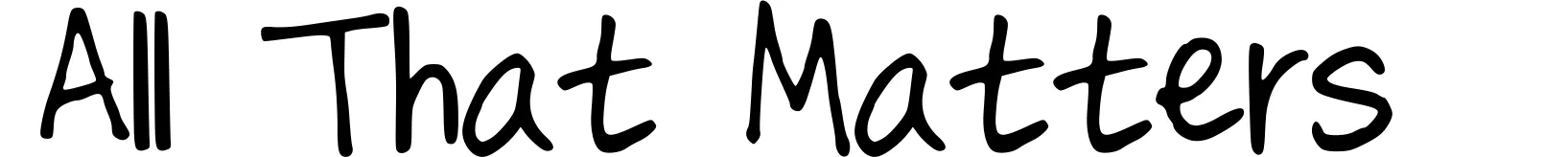 All That Matters
