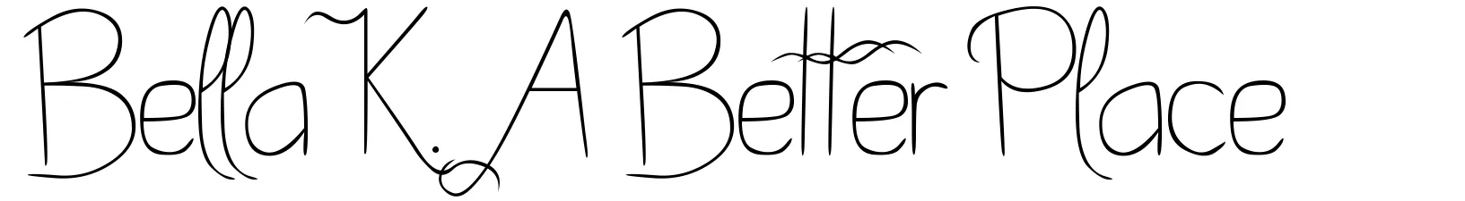 Bella K. A Better Place