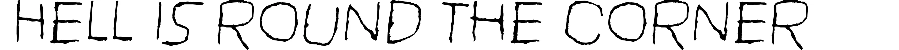 Hell is round the corner