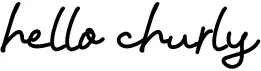 Hello Churly