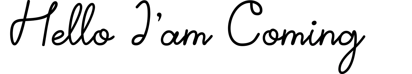 Hello I'am Coming
