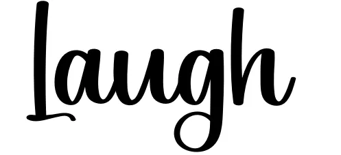 Laugh