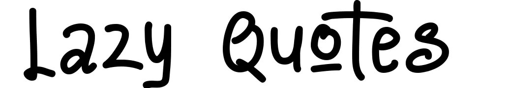 Lazy Quotes