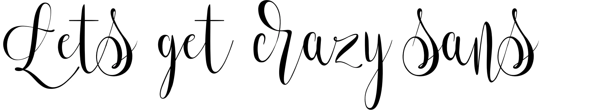 Lets get crazy sans