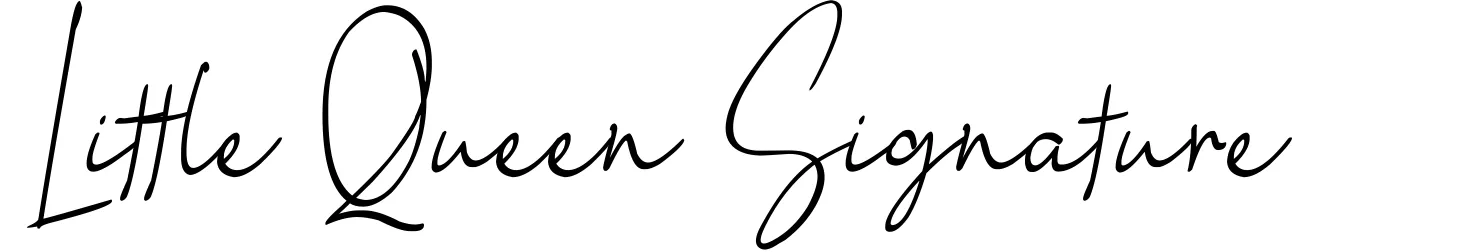 Little Queen Signature