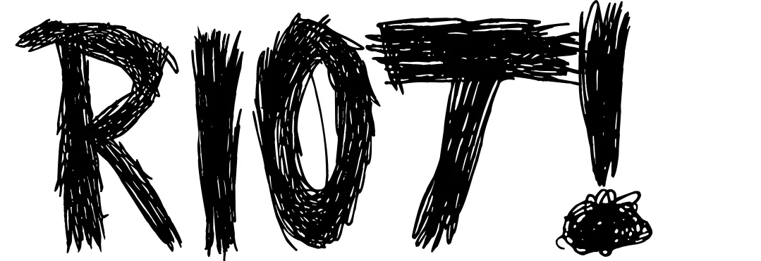 Riot!