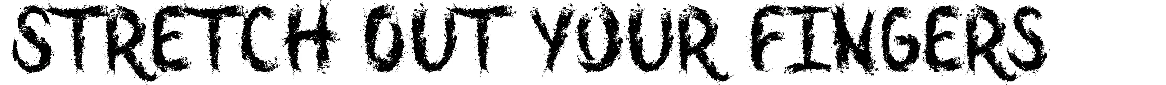 Stretch Out Your Fingers