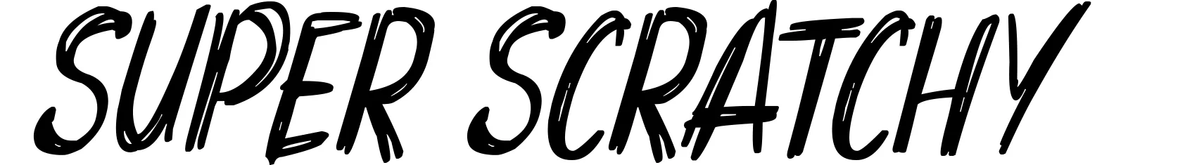 Super scratchy