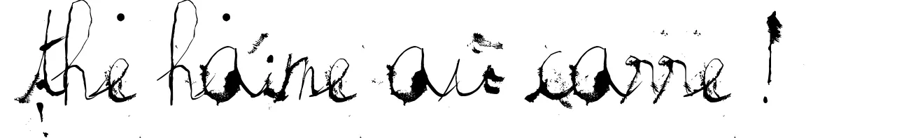 The haine au carre !