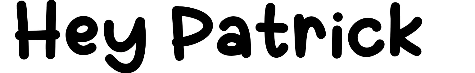 Hey Patrick