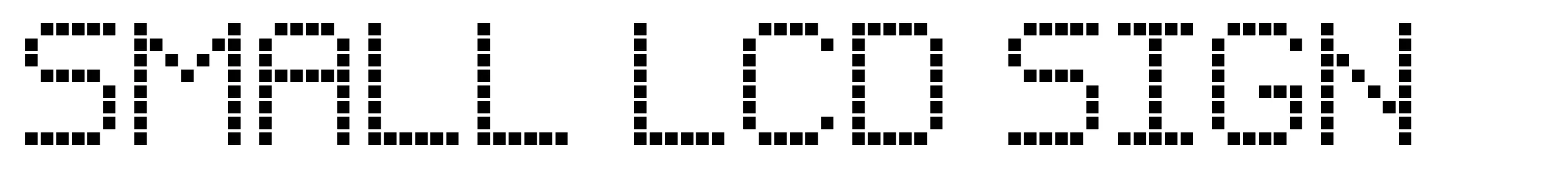 Small LCD Sign