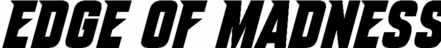 Edge Of Madness