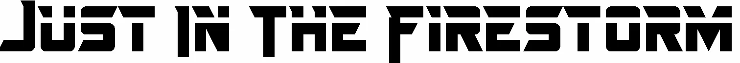 Just In The Firestorm