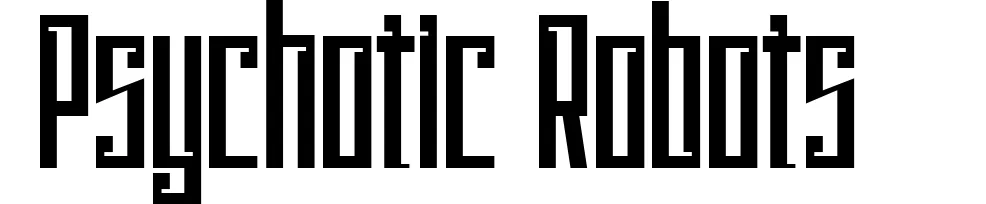 Psychotic Robots