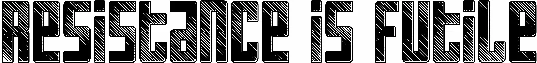 Resistance is Futile