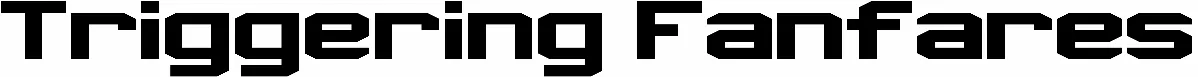 Triggering Fanfares