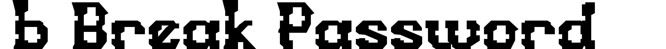 b Break Password