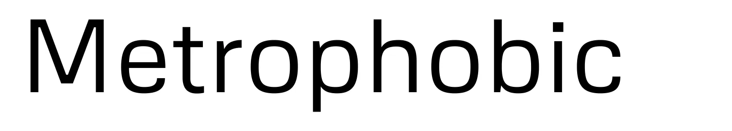 Metrophobic