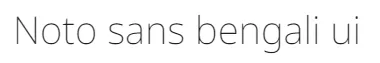 Noto sans bengali ui