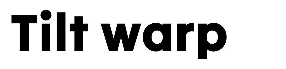 Tilt warp
